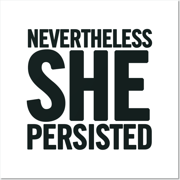 Nevertheless She Persisted Wall Art by sergiovarela